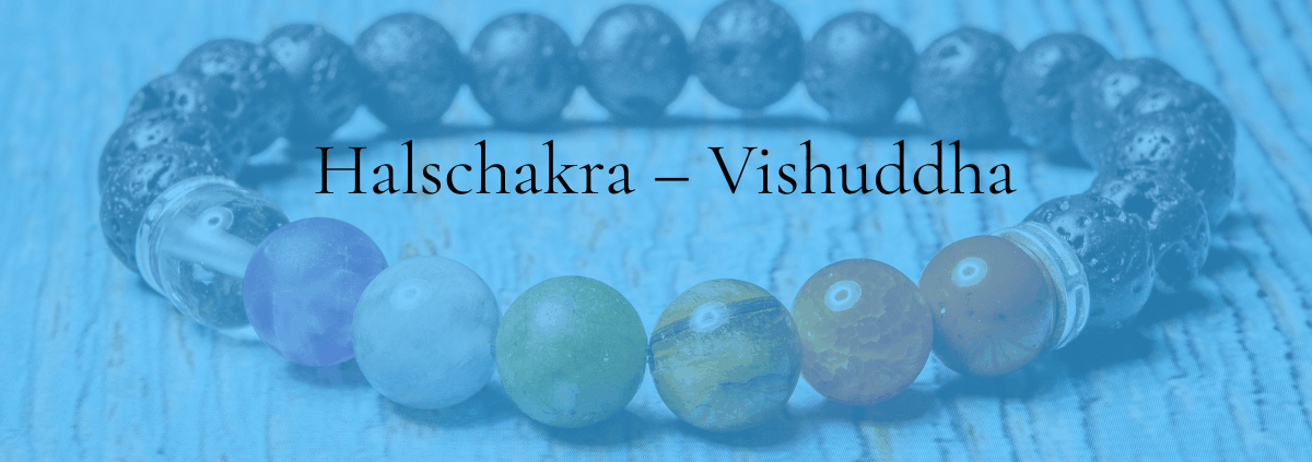 Das Halschakra – Vishuddha