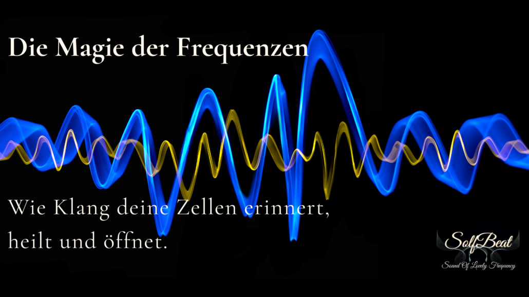 Magie der Frequenzen